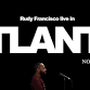 Rudy Francisco Live in Atlanta event in Atlanta, GA