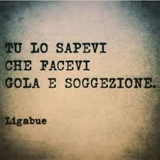 Risultati Immagini Per Ligabue Frasi Piu Belle Parole Citazioni Frasi Interessanti