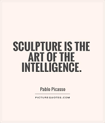 Sculpture is something you bump into when you back up to look at. Quotes About Sculpture 246 Quotes