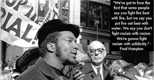 You can kill a revolutionary, but you cannot kill a revolution. This Speech By Fred Hampton Shows Why The Establishment Found The Black Panther Party So Threatening