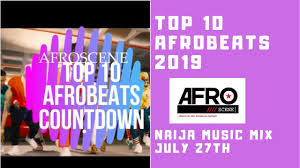 Afrobeats Top 10 Songs Of The Week 1st August 2019 Naija Music Countdown