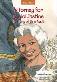 Attorney for Racial Justice: The Story of Elsie Austin