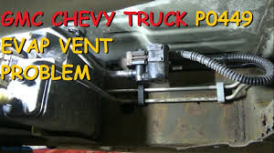 I am getting a frequent evap system code that indicated i have a leak somewhere. Gmc Chevy Truck Dtc P0449 Evap Vent Solenoid Control Circuit Youtube