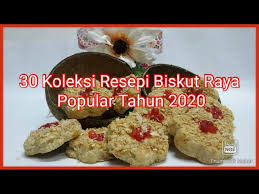 Kuih raya memang menjadi satu kewajipan bila tiba perayaan hari raya aidilfitri. 30 Koleksi Resepi Biskut Raya Popular 2020 Youtube