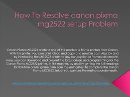 However, the scanner installed, but not the printer part and i bought this for the printer. How To Resolve Canon Pixma Mg2522 Setup Problem By Sandeep Zlato Issuu