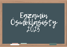 Egzamin Ósmoklasisty – 2025 r. – Zespół Szkolno-Przedszkolny