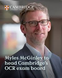 Myles McGinley is to succeed Jill Duffy as Managing Director for UK  Education at Cambridge University Press & Assessment, which includes  leading OCR Examinations, one of the UK's major exam boards. Myles