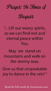 Oh Gentle Lord Let Us Experience Your Holy Comforting Presence For We Are Tired And Weary And Our Spirits Feel Weak And Prayers Good Morning Quotes Despair