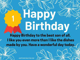 Birthday is a wonderful occasion to make your son feel special, appreciated and cared for. 1st Birthday Wishes For Son Awesome Messages With Images