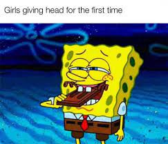 Girls Giving Head For The First Time Meme Ahseeit