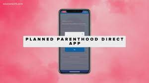 Planned Parenthood Goes Digital With New App Newswest9 Com