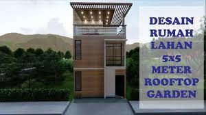 Di area dengan hangat seperti indonesia. Desain Rumah 5 X 5 2 Lantai Roof Top Garden Youtube