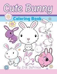 Download Cute Bunny Coloring Book Deprince Erik 9781798244135 Amazon Com Books