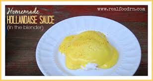 Healthy Homemade Hollandaise Sauce In The Blender Recipe Homemade Hollandaise Sauce Hollandaise Sauce Real Food Recipes