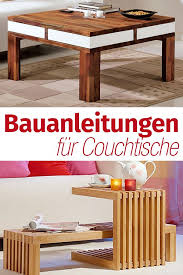 Bauanleitung Couchtisch Selbst De Couchtisch Holztisch Selber Bauen Selbstgemachte Couchtische