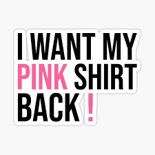 Check spelling or type a new query. I Want My Pink Back Stickers Redbubble
