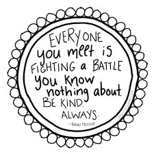 Everyone You Meet Is Fighting A Battle You Know Nothing About Be Kind Always Brad Meltzer Pin By Personal Pep Talk On Personal Pep Talks Pep Talks Choose Kind Know Nothing