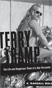 Check spelling or type a new query. Terry The Tramp The Life And Dangerous Times Of A One Percenter