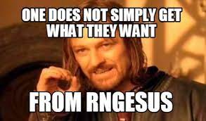 Explore rngesus posts on pholder | see more posts about hearthstone, 0sanitymemes and eu4. Meme Creator Funny One Does Not Simply Get What They Want From Rngesus Meme Generator At Memecreator Org