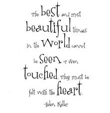 The Best And Most Beautiful Things In The World Quotes The Best And Most Beautiful Things Helen Keller Posters Helen Keller Quotes Best Quotes Inspirational Quotes