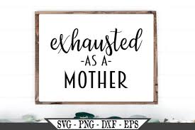 Free Free 182 Tired As A Mother Svg Free SVG PNG EPS DXF File