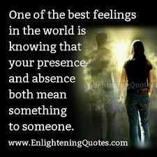 Your Presence Absence Both Mean Something To Someone Absence Quotes Absence Makes The Heart Grow Fonder Quotes