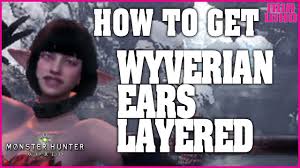 How to get Wyverian Ears Layered - Monster Hunter World: Iceborne - YouTube