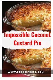 Bisquick Coconut Custard Pie Impossible Coconut Custard Pie With Images Coconut Custard Pie Coconut Recipes Easy Coconut Recipes