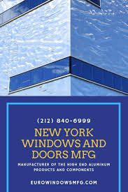 Euro Windows And Doors Mfg 2545 Stillwell Ave 1st Floor Brooklyn Ny 11223 212 840 6999 Chicago Glass Facades Aluminium Windows