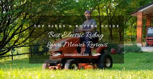 Best riding lawn mowers for the money. Best Electric Riding Lawn Mower Top Picks Buying Guide 2020