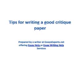 Use the quotes from the movie or the lines from the script to help you. Essay Help Tips For Writing A Good Critique Paper