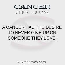 They may appear shy and reserved, but underneath this shield is a romantic who suffers from a bad case of the nerves. Cancer Fact A Cancer Has The Desire To Never Give Up On Someone They Love