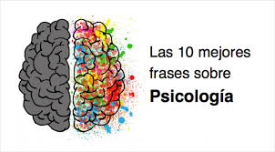 El 13 de octubre se celebra el día nacional del psicólogo. Las 10 Mejores Frases Sobre Psicologia Upad