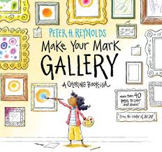 From peter, james, and john. Make Your Mark Gallery A Coloring Book Ish By Peter H Reynolds 9781536209310 Penguinrandomhouse Com Books