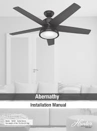 If there is no fitting where you want to install your new ceiling fan, you should call a licensed electrician to install one for you. Hunter Abernathy Installation Manual Pdf Download Manualslib