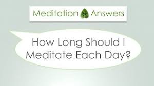 What does this have to do with determining how long to meditate? Question How Long Should I Meditate Each Day Jhana8 Com Youtube