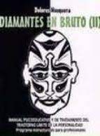 Libro diamante en bruto de lucy gordon. Diamantes En Bruto Ii Manual Psicoeducativo Y De Tratamiento D El Trastorno Limite De La Personalidad Programa Estructurado Para Profesionales Pdf Mivivemicofoot2