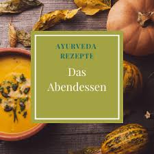 Abendessen Archive Ayurvedische Rezepte Yogiveda In 2020 Ayurvedische Rezepte Ayurveda Abendessen