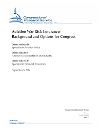 Maybe you would like to learn more about one of these? Aviation War Risk Insurance Background And Options For Congress Everycrsreport Com