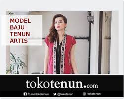 Kini, kain tenun juga biasa digunakan sebagai selendang, sarung, selimut, hingga pakaian dengan beragam model. Model Baju Tenun Artis Cantik Sandra Olga Tokotenun Com