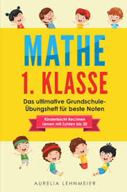 Check spelling or type a new query. Mathe 1 Klasse Das Ultimative Grundschule Ubungsheft Fur Beste Noten Kinderleicht Rechnen Lernen Mit Zahlen Bis 20 Kopfrechnen Trainieren 1 Klasse German Edition Lehnmeier Aurelia 9798554316814 Amazon Com Books