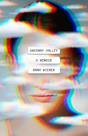 All Book Marks Reviews For Uncanny Valley A Memoir By Anna Wiener