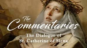 The Commentaries: The Dialogue of St. Catherine of Siena