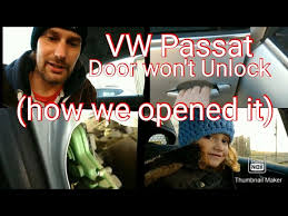 My name is peter, and i am a procrastinator. Vw Passat Door Won T Unlock How I Got It Opened Youtube