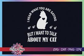 Download I Want To Talk About My Cat Graphic By Ssflower Creative Fabrica SVG Cut Files