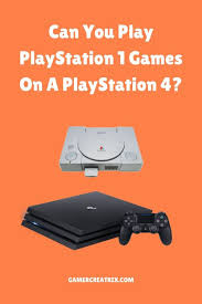 Can You Play Playstation 1 Games On A Playstation 4 Gamercreatrix In 2020 Playstation 4 Playstation Games