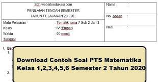 Soal ini dapat dijadikan referensi dalam pembuatan soal pts mtk kelas 6 semester ganjil di tahun ajaran ini. Download Contoh Soal Pts Matematika Kelas 2 Semester 2 Tahun 2020 Beritapppk Com