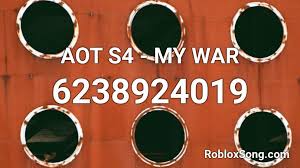 Here your favorate song roblox music code. Aot S4 My War Roblox Id Roblox Music Codes