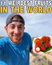 11 Weirdest Fruits In The World
