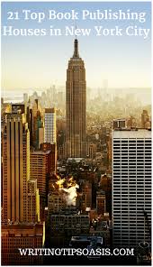 21 Top Book Publishing Houses In New York City Writing Tips Oasis New York Attractions Empire State Building Empire State
